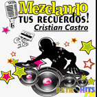 Mezclando tus Recuerdos: Especial de Cristian Castro