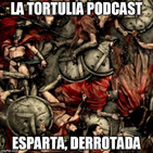 La Tortulia #84 - Esparta, derrotada