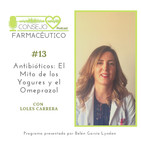 #13. Antibióticos: El Mito de los Yogures y el Omeprazol, con Loles Carrera