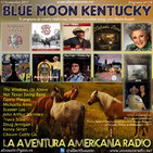 119- Blue Moon Kentucky (12 Noviembre 2017)