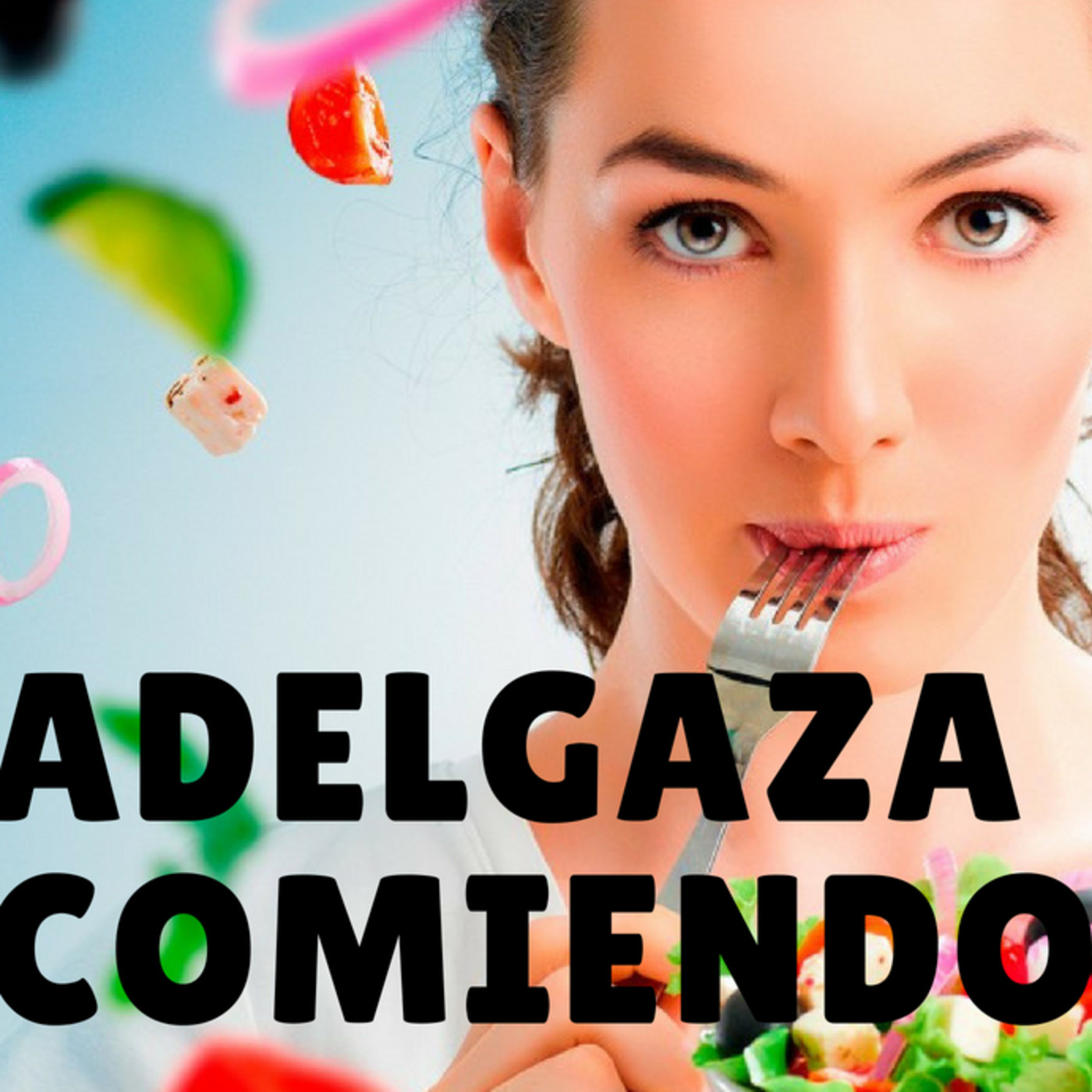 Adelgaza comiendo