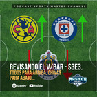 Revisando el VBar - S3E3 - Todos para arriba, Chivas para abajo...