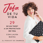 Ep 29. De un tweet a un proyectazo de vida. Con Laura Baena.