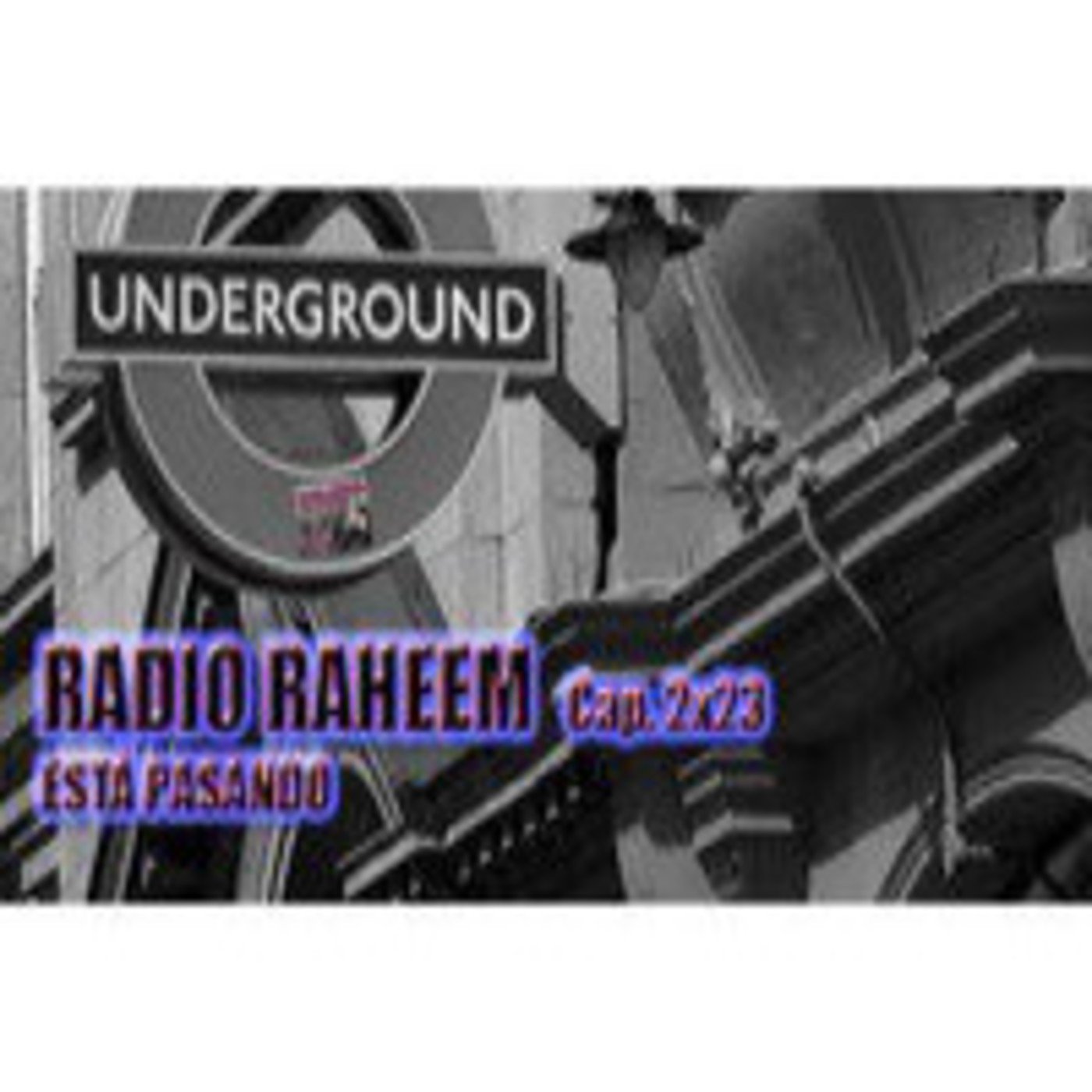 Radio Raheem 2 Cap. 23_Está pasando episode artwork