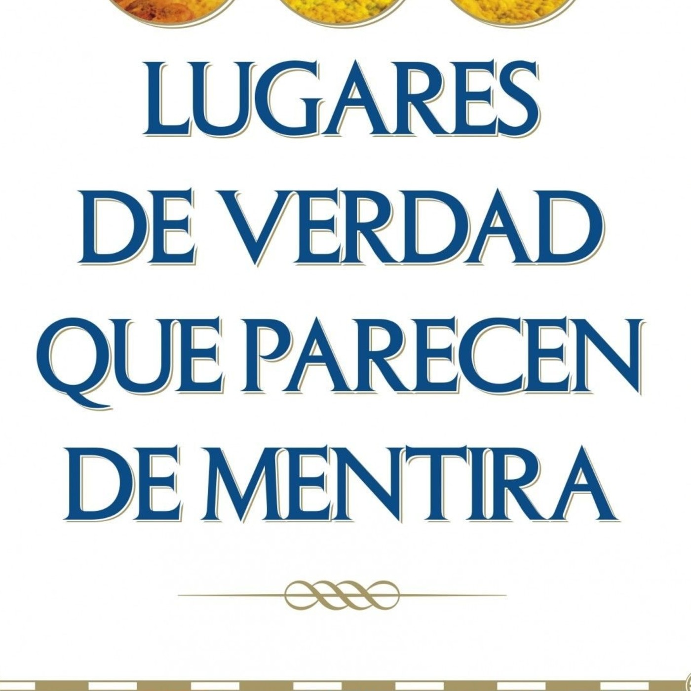 Lugares de verdad que parecen de mentira