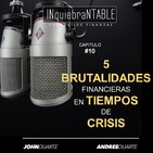 Cinco Brutalidades Financieras En Tiempos De Crisis #10