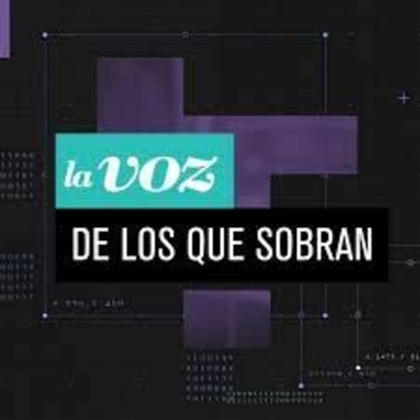 La Voz De Los Que Sobran