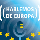 Hablemos de Europa. Episodio 1: El futuro de la Unión Europea