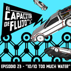Episodio 23 - "10/10 too much water"