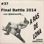 A Ras De Lona #37 - ROH Final Battle 2014