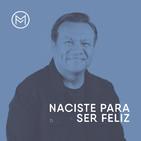 Naciste para ser feliz