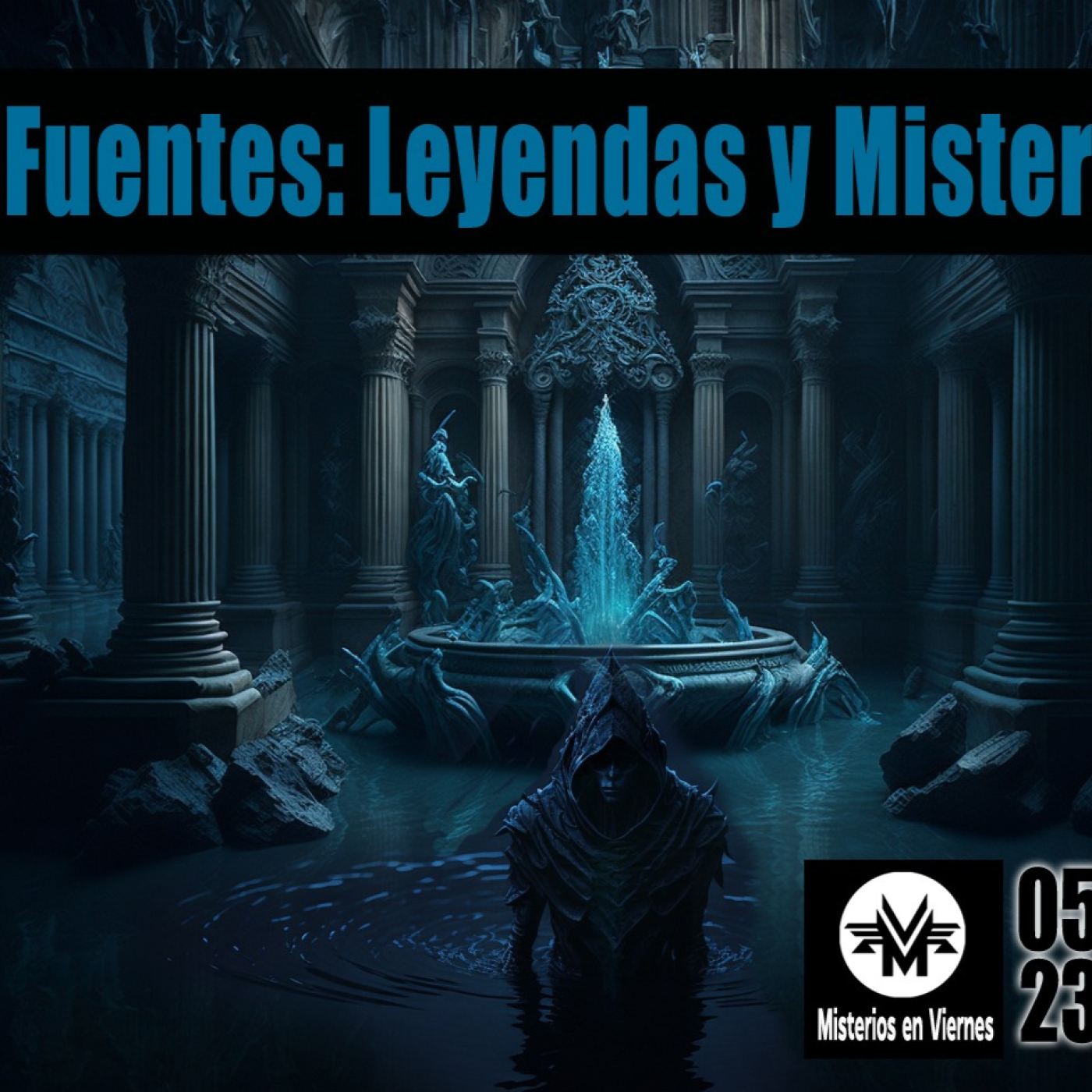 Misterios en Viernes 462 Fuentes: leyendas y misterios
