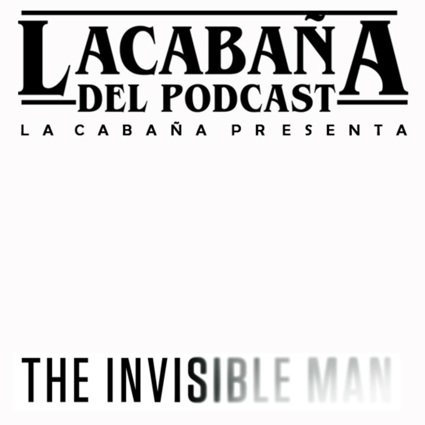 4x27 La Cabaña presenta: El Hombre invisible (2020) episode artwork