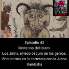 EHC 1x43. Misterios del Islam: Los Jinn y la Aisha Kandisha