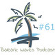 Balearic Waves Podcast #61