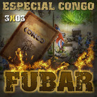 FUBAR 3x03 – ESPECIAL CONGO ¿Jugamos?