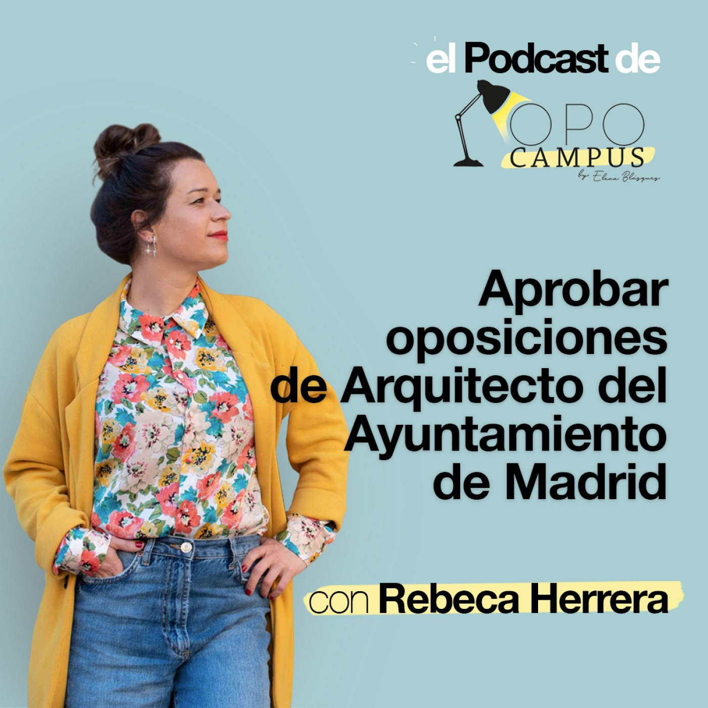 Aprobar oposiciones de Arquitecto del Ayuntamiento de Madrid - 2x44 - Opocampus podcast de Elena Blázquez