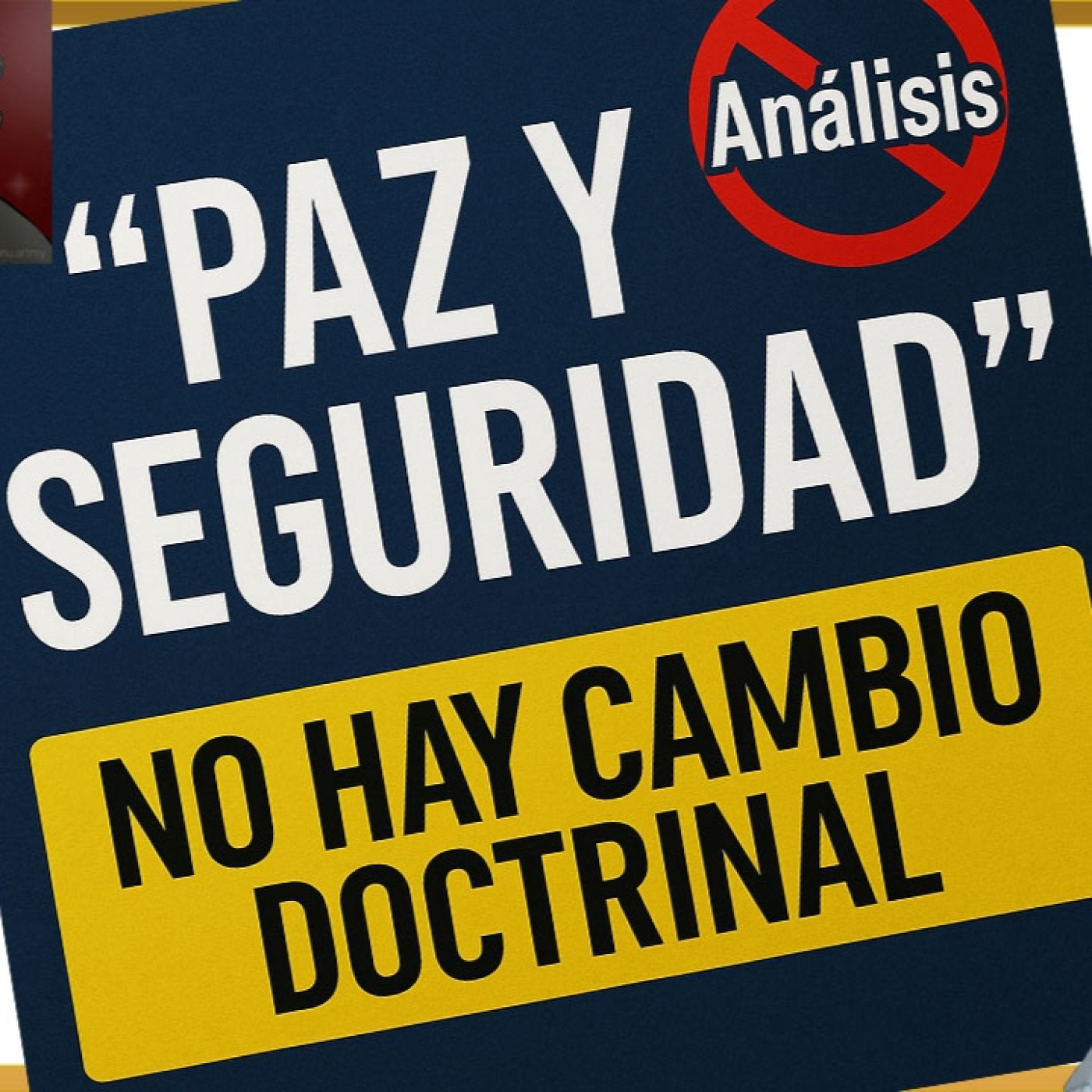 “Paz y seguridad”: misma doctrina, distinta forma de darle vueltas
