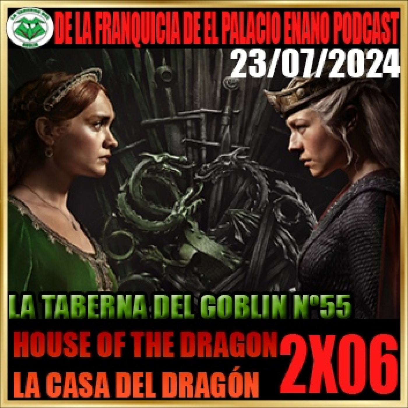 La Taberna del Goblin nº 55 - House of the Dragon (La Casa del Dragón). 2x06 (23/07/2024) episode artwork
