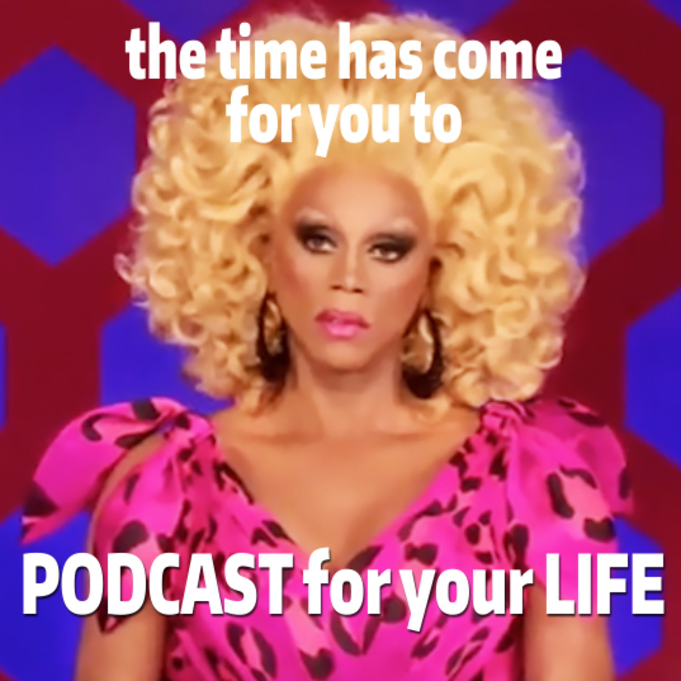 Podcast for your LIFE