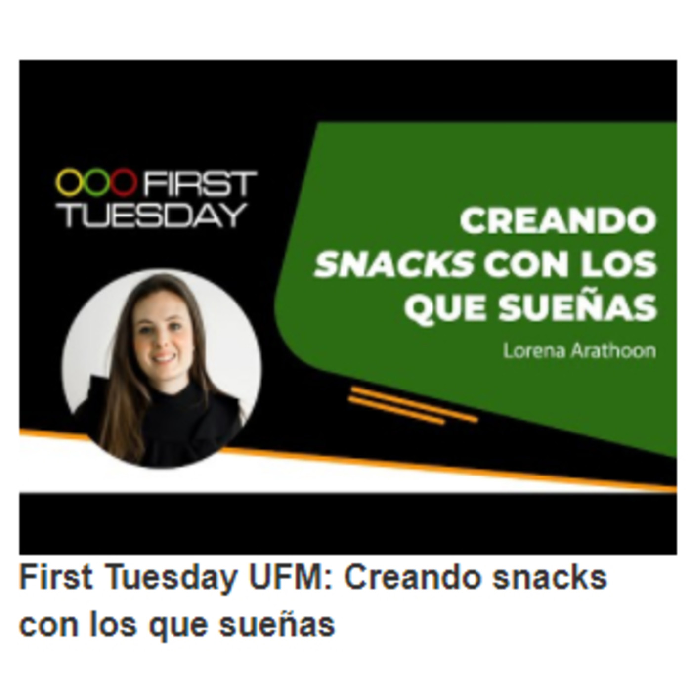 First Tuesday UFM: Creando snacks con los que sueñas