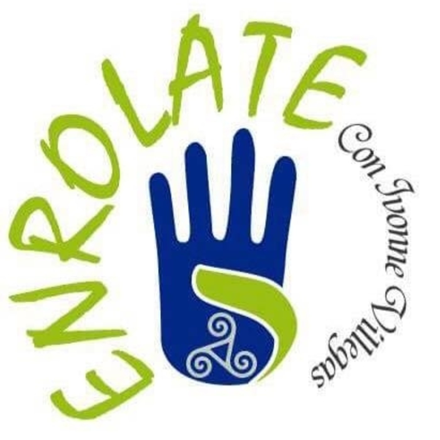 ENROLATE... con Ivonne Villegas