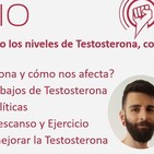 Episodio 182: Mejorando los niveles de Testosterona, con Miguel Ángel Toribio