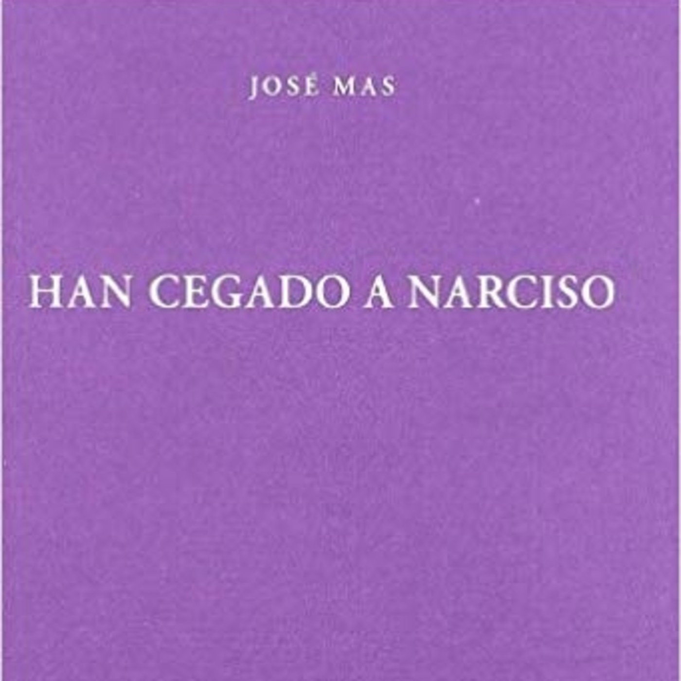 Un universo de ecos 12 - Lo más humano, el grito, de José Más (Han cegado a Narciso IV) episode artwork