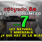 DaBp Radio Temporada 5.0 Episodio 1 (Parte 7) - LEY NATURAL Y SOBERANÍA ¿Y QUE HAY DE LA MÍA