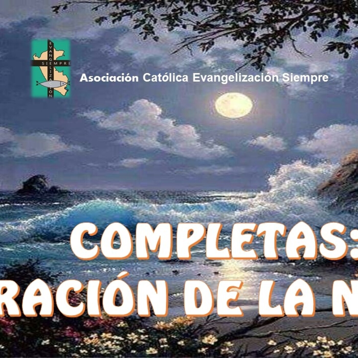 COMPLETAS: ORACIÓN DE LA NOCHE