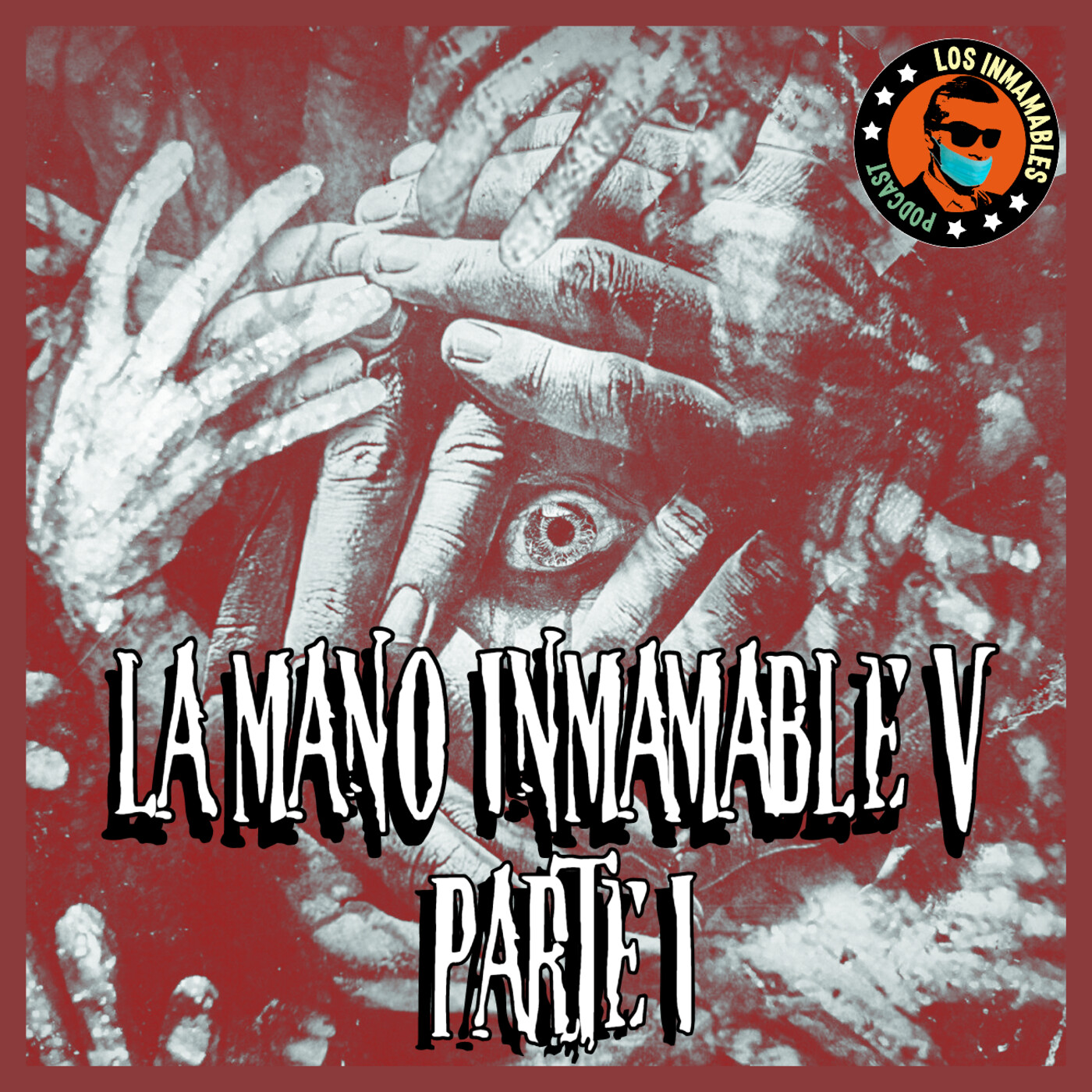 La Mano Inmamable V: Primera Parte episode artwork