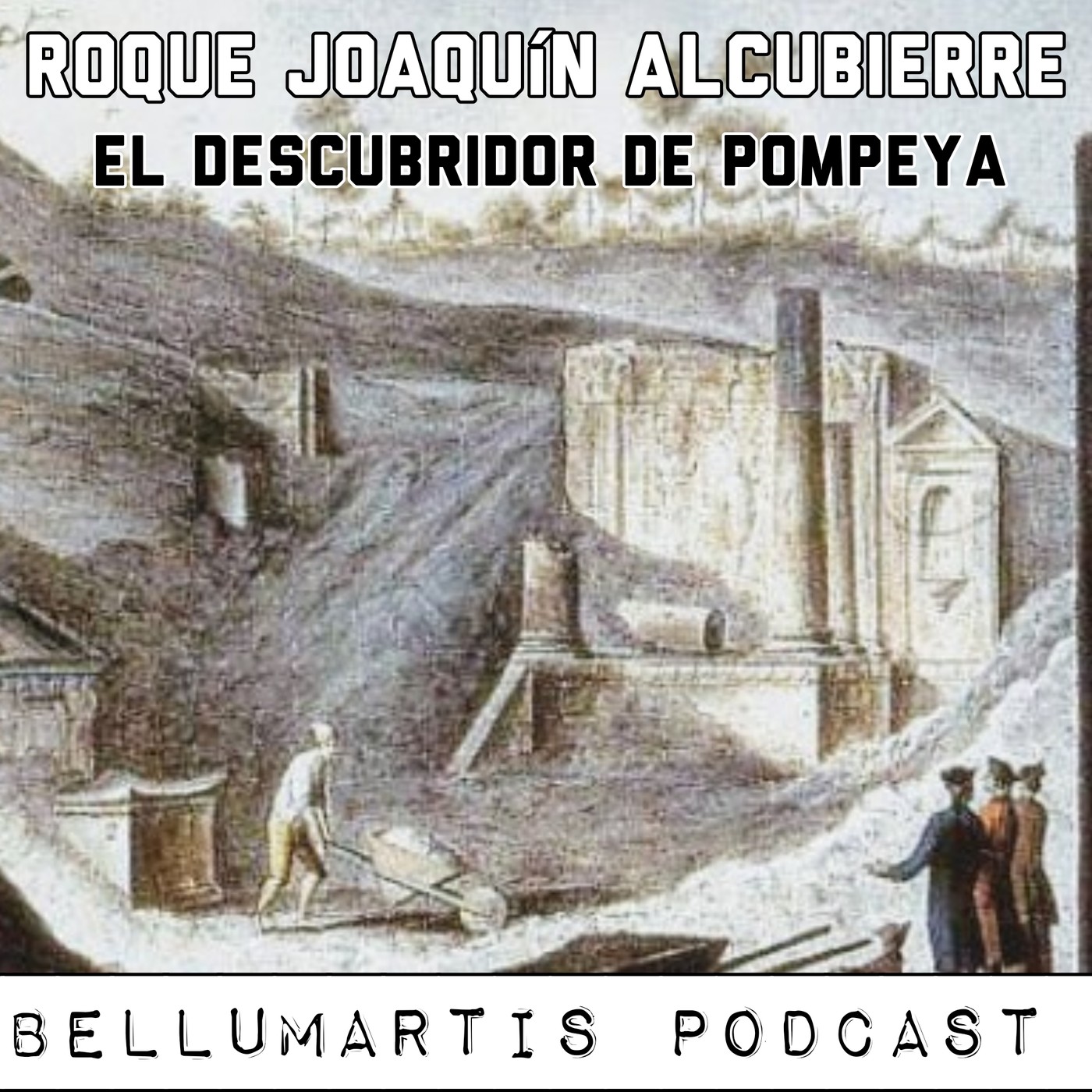 ROQUE JOAQUIN DE ALCUBIERRE, el español que descubrió Pompeya. Metralla de Historia "El Rincón del Oyente"