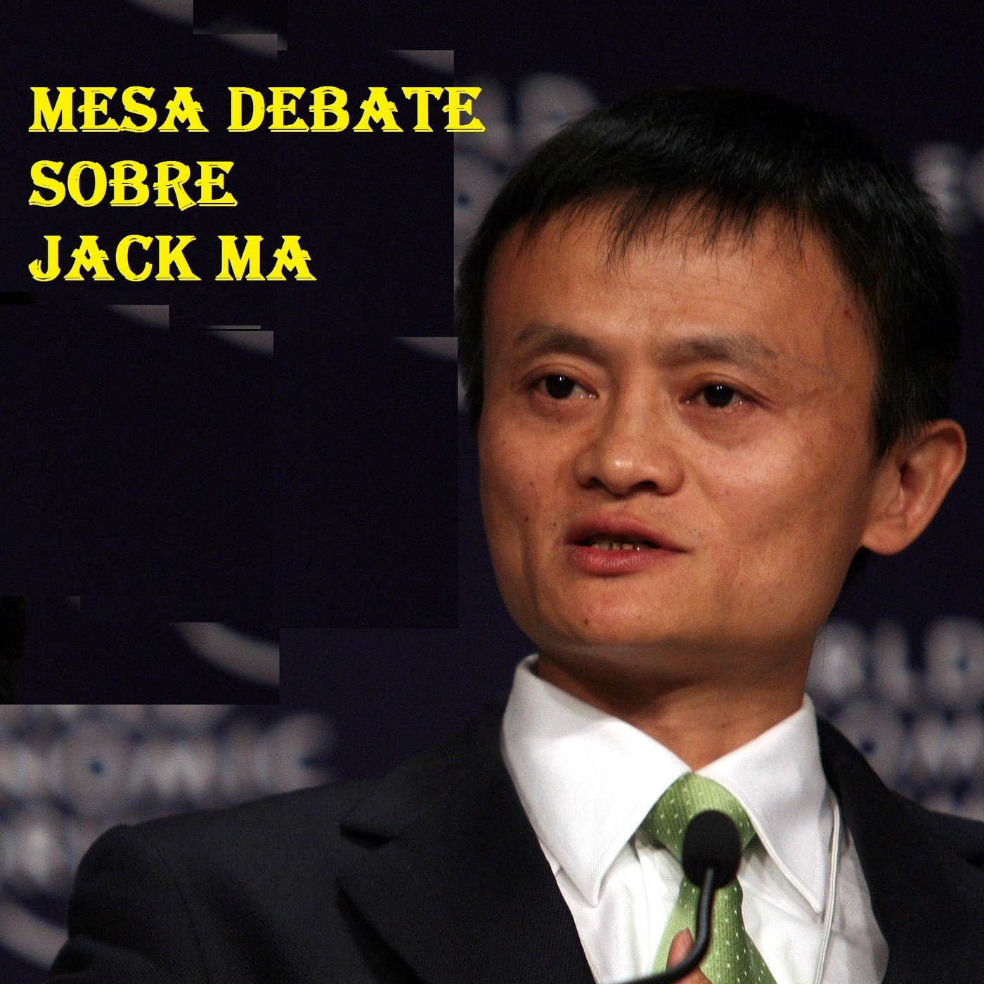 Episodio 3: Mesa de debate sobre Jack Ma