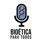 Bioética Para Todos 6 de enero 2020
