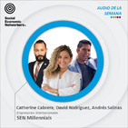 SEN Millennials - Catherine Cabrera, David Rodríguez, Andrés Salinas