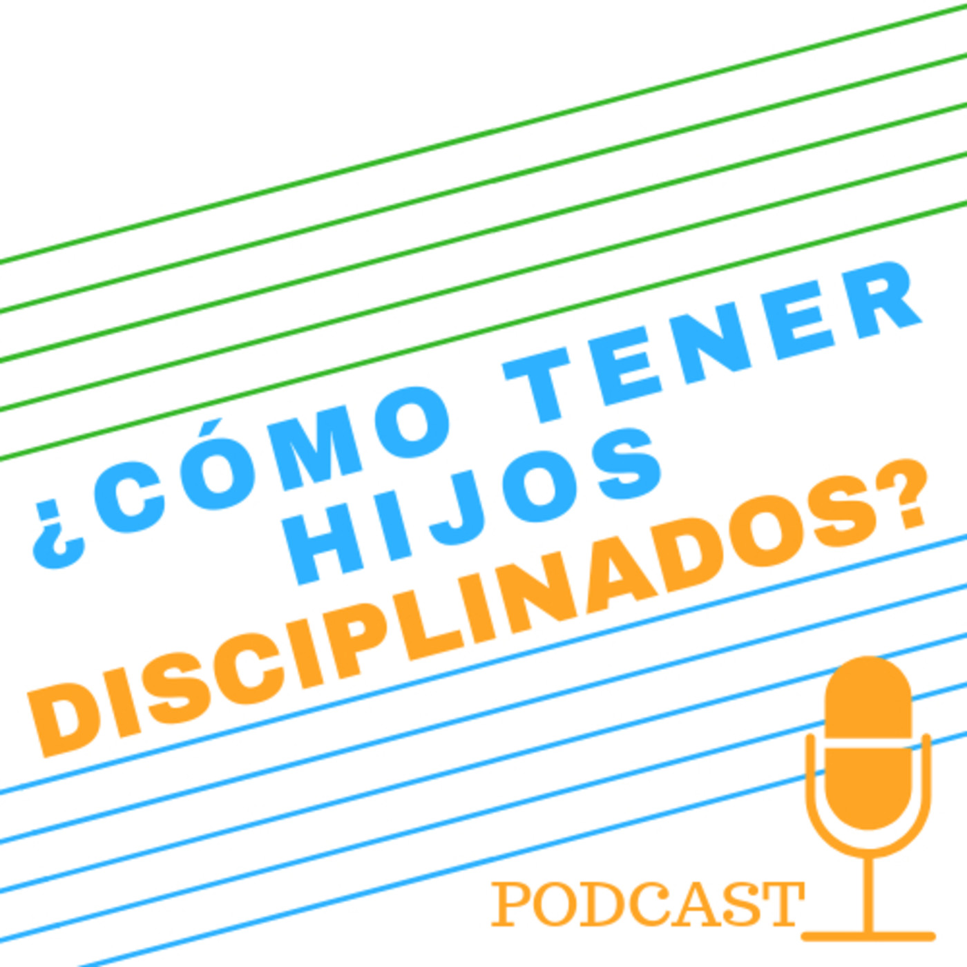 5. ¿Cómo tener hijos disciplinados? 5. ¿Cómo tener hijos disciplinados?