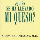 ¿Quién se ha llevado mi queso? (Spencer Johnson) - Audioresumen