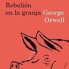 LCF #4x3 - Rebelión en la granja de George Orwell