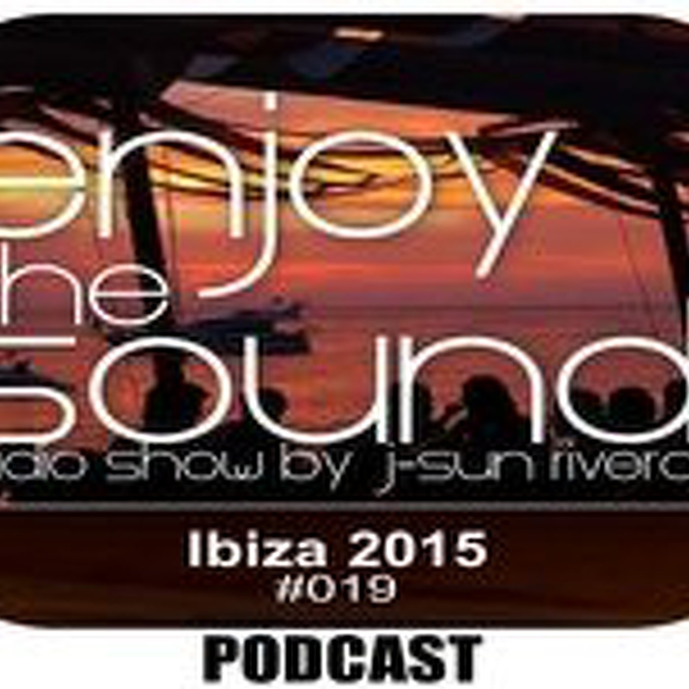 Enjoy the sound Podcast with J-SUN RIVERA