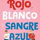Rojo Blanco y Sangre Azul 8