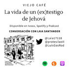 La vida de un (ex)testigo de Jehová - Conversación con Laia Santander