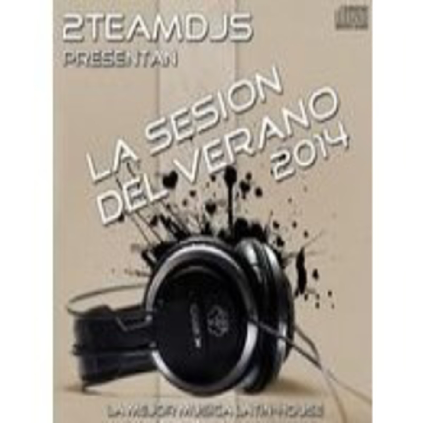 2Teamdjs Presentan La Sesion del Verano 2014 episode artwork
