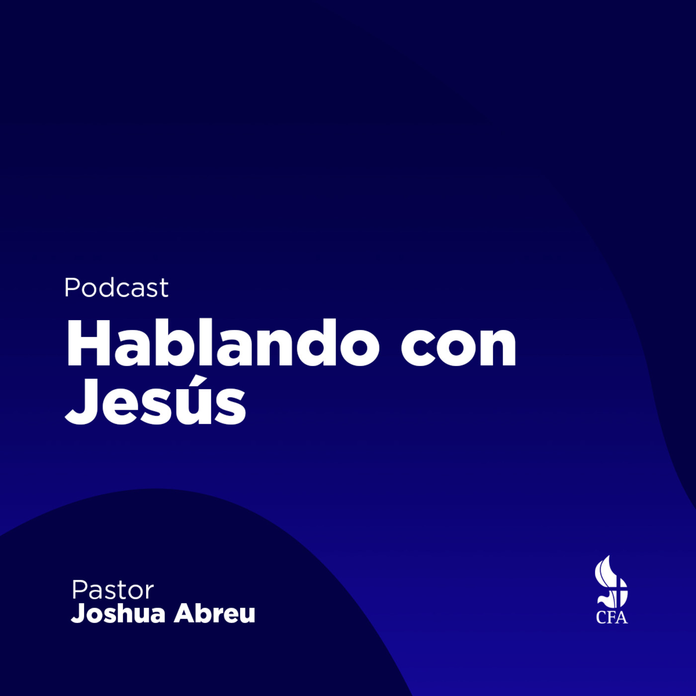Hablando con Jesús - Pastor Joshua Abreu episode artwork