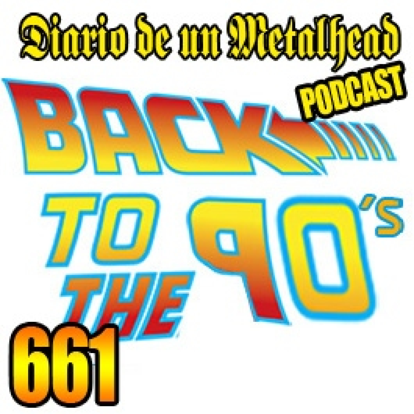 Diario de un Metalhead 661. Back to the 90’s Vol.1 episode artwork