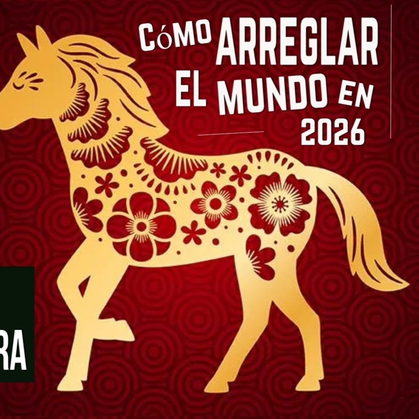 ⭕️ CÓMO ARREGLAR EL MUNDO EN 2026