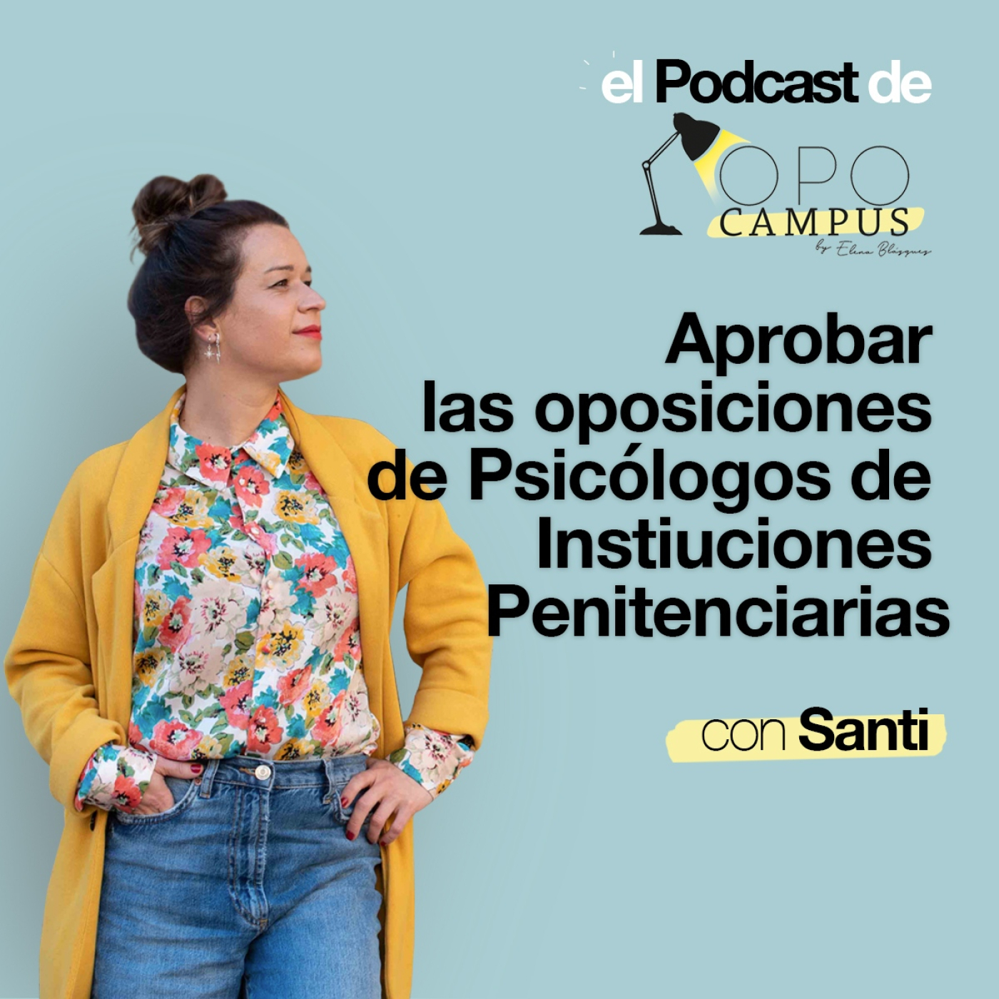 Aprobar las oposiciones de Psicólogos de Instituciones Penitenciarias con Santi - 2x43 - Opocampus podcast