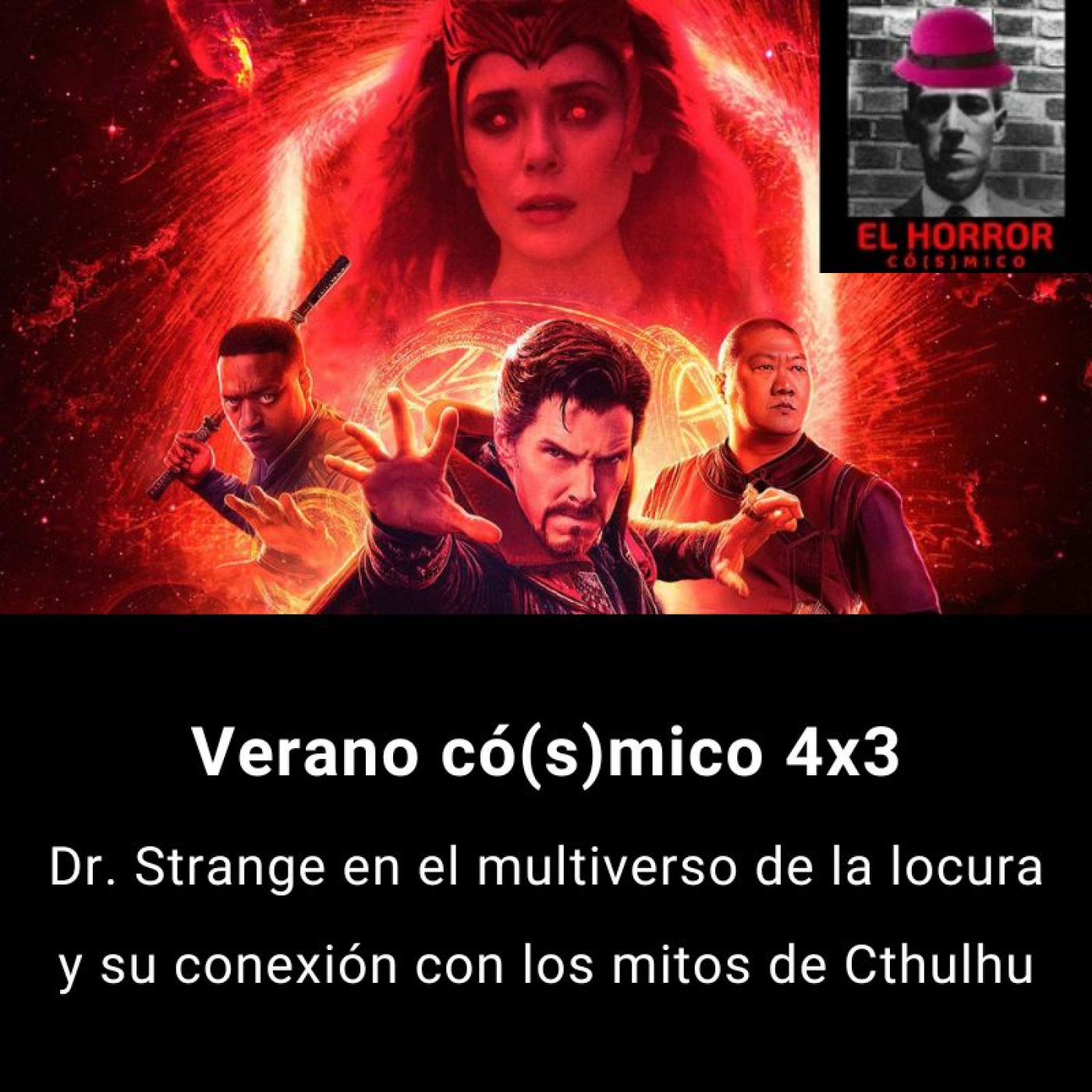 VC 4X3. Doctor Strange en el multiverso de la locura y su relación con Lovecraft episode artwork