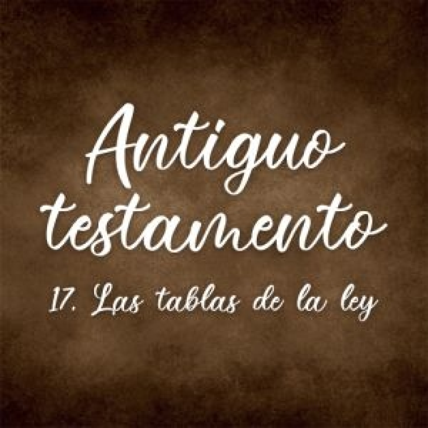 17. Las tablas de la ley. Antiguo testamento episode artwork
