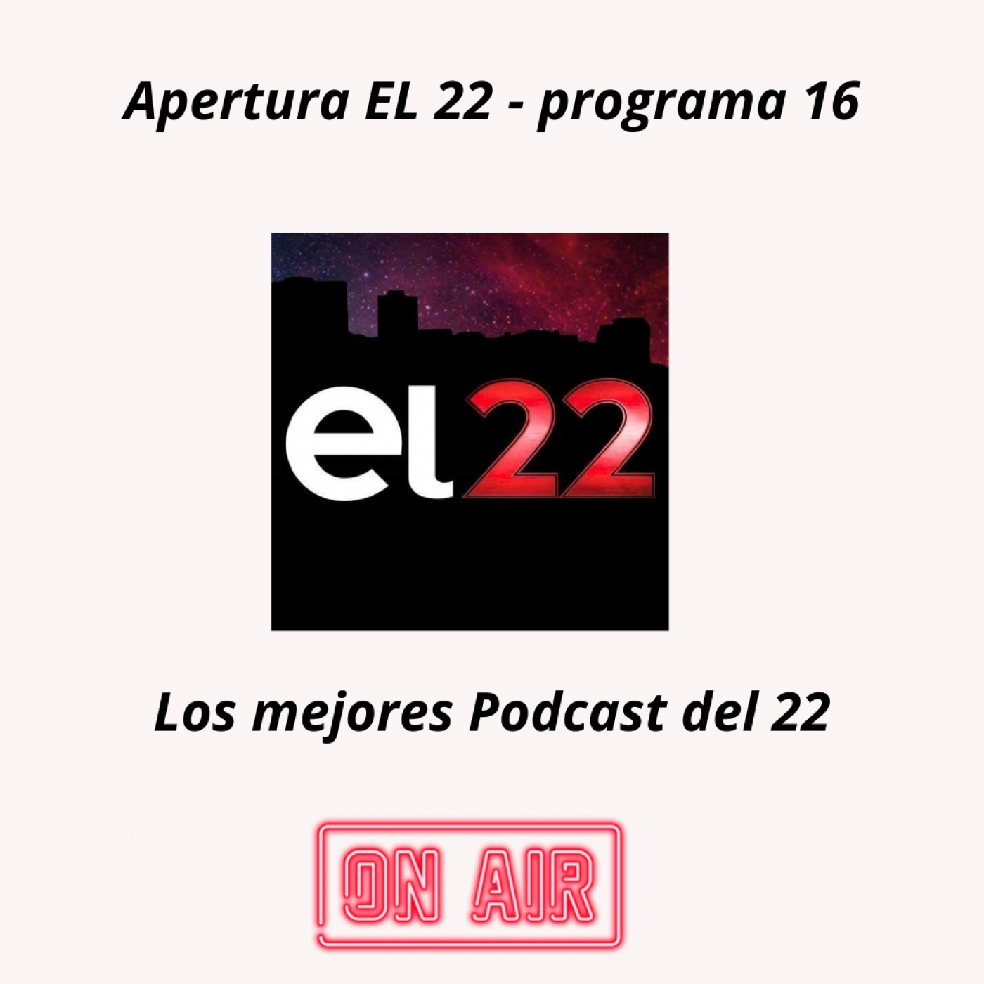 Podcast-El 22 -Apertura EL 22 - programa 16 episode artwork