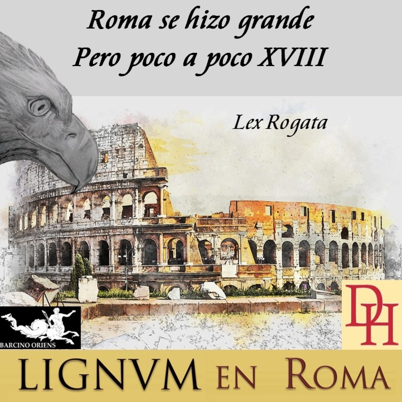 (LeR) Roma se hizo grande, pero poco a poco XVIII. LEX ROGATA. episode artwork